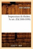 Impressions de Théâtre. 5e Sér. (Éd.1888-1898)