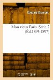 Mon Vieux Paris. Série 2 (Éd.1893-1897)
