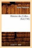 Histoire Des Celtes (Éd.1740)