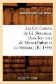 Les Confessions de J.-J. Rousseau. [Avec Les Notes de Musset-Pathay Et de Petitain.] (Éd.1844)