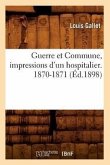 Guerre Et Commune, Impressions d'Un Hospitalier. 1870-1871 (Éd.1898)