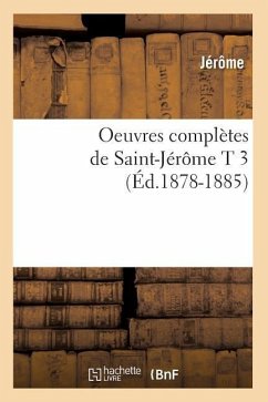 Oeuvres Complètes de Saint-Jérôme T 3 (Éd.1878-1885) - Jérôme