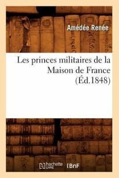 Les Princes Militaires de la Maison de France (Éd.1848) - Renée, Amédée