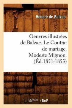 Oeuvres Illustrées de Balzac. Le Contrat de Mariage. Modeste Mignon. (Éd.1851-1853) - de Balzac, Honoré