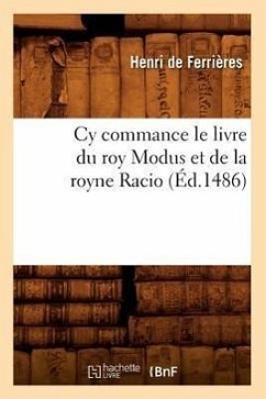 Cy Commance Le Livre Du Roy Modus Et de la Royne Racio, (Éd.1486) - Baconniere de Salverte a.