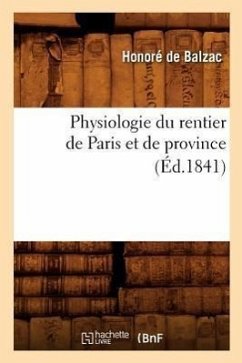 Physiologie Du Rentier de Paris Et de Province (Éd.1841) - de Balzac, Honoré