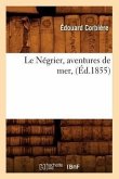 Le Négrier, Aventures de Mer, (Éd.1855)