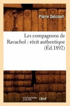 Les Compagnons de Ravachol: Récit Authentique (Éd.1892) - Delcourt, Pierre
