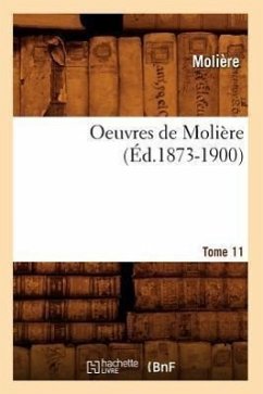 Oeuvres de Molière. Tome 11 (Éd.1873-1900) - Molière