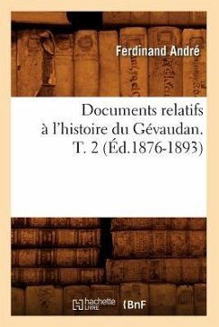 Documents Relatifs À l'Histoire Du Gévaudan. T. 2 (Éd.1876-1893) - Sans Auteur