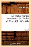 Les Chefs d'Oeuvres Dramatiques de Charles Goldoni. Tome 1 (Éd.1800-1801)