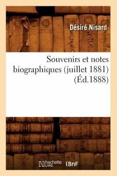 Souvenirs Et Notes Biographiques (Juillet 1881) (Éd.1888) - Nisard, Désiré
