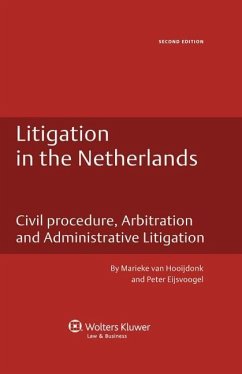 Litigation in the Netherlands: Civil Procedure, Arbitration and Administrative Litigation (Dutch Business Law Series, Band 1)