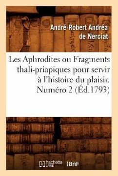 Les Aphrodites ou Fragments thali-priapiques pour servir à l'histoire du plaisir. Numéro 2 (Éd.1793) - Andréa de Nerciat, André-Robert