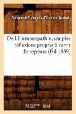 de l'Homoeopathie, Simples Réflexions Propres À Servir de Réponse (Éd.1859)