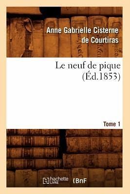 Le Neuf de Pique. Tome 1 (Éd.1853) Le Neuf de Pique. Tome 1 (Éd.1853)