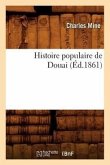 Histoire Populaire de Douai (Éd.1861)