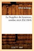 Le Supplice Du Bourreau, Sombre Récit, (Éd.1864)