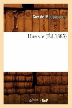 Une Vie (Éd.1883) - de Maupassant, Guy