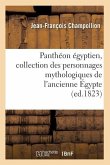 Panthéon Égyptien, Collection Des Personnages Mythologiques de l'Ancienne Égypte (Ed.1823)