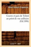 Guerre Et Paix de Tolstoï Au Point de Vue Militaire (Éd.1896)