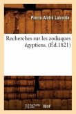 Recherches Sur Les Zodiaques Égyptiens . (Éd.1821)