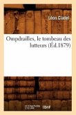 Ompdrailles, Le Tombeau Des Lutteurs (Éd.1879)