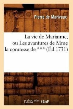 La Vie de Marianne, Ou Les Avantures de Mme La Comtesse de ***, (Éd.1731) - De Marivaux, Pierre