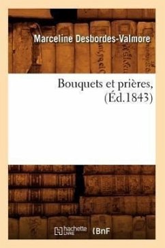 Bouquets Et Prières, (Éd.1843) - Desbordes-Valmore, Marceline