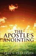The Apostle's Anointing - Patterson, Paul L.