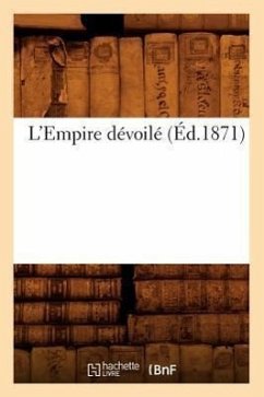 Cover L'Empire Dévoilé (Éd.1871)