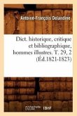 Dict. Historique, Critique Et Bibliographique, Hommes Illustres. T. 29, 2 (Éd.1821-1823)
