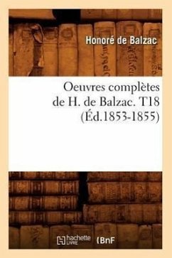 Oeuvres Complètes de H. de Balzac. T18 (Éd.1853-1855) - de Balzac, Honoré