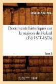 Documents Historiques Sur La Maison de Galard. Tome 3 (Éd.1871-1876)