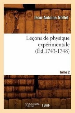 Leçons de Physique Expérimentale. Tome 2 (Éd.1743-1748) - Nollet, Jean-Antoine