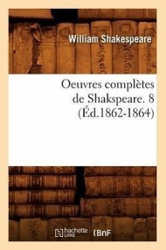 Oeuvres Complètes de Shakspeare. 8 (Éd.1862-1864) - Shakespeare, William