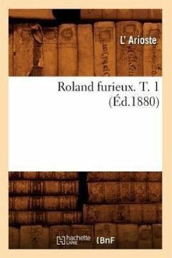 Roland Furieux. T. 1 (Éd.1880) - Ariosto, Ludovico