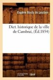 Dict. Historique de la Ville de Cambrai, (Éd.1854)
