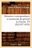 Mémoires, Correspondance Et Manuscrits Du Général La Fayette. T4 (Éd.1837-1838)