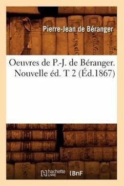 Oeuvres de P.-J. de Béranger. Nouvelle Éd. T 2 (Éd.1867) - de Béranger, Pierre-Jean