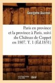 Paris En Province Et La Province À Paris. Suivi Du Château de Coppet En 1807. T. 1 (Éd.1831)