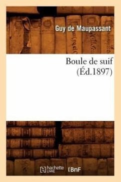 Boule de Suif (Éd.1897) - de Maupassant, Guy