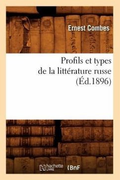 Profils Et Types de la Littérature Russe (Éd.1896) - Combes, Ernest