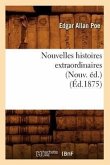 Nouvelles Histoires Extraordinaires (Nouv. Éd.) (Éd.1875)