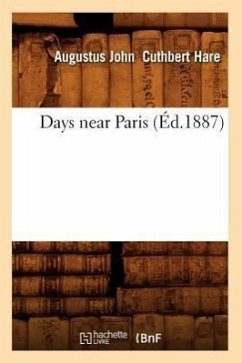 Days Near Paris (Éd.1887) - Cuthbert Hare, Augustus John