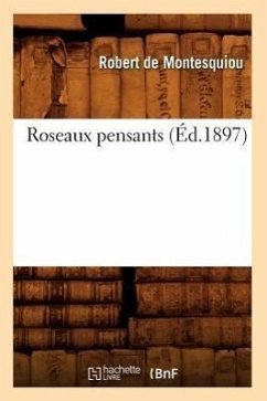 Roseaux Pensants (Éd.1897) - Montesquiou, Robert De