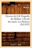 Oeuvres de J.-B. Poquelin de Molière. l'École Des Maris. Les Fâcheux (Éd.1832)