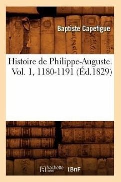 Cover Histoire de Philippe-Auguste. Vol. 1, 1180-1191 (Éd.1829)