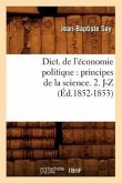 Dict. de l'économie politique: principes de la science. 2. J-Z (Éd.1852-1853)