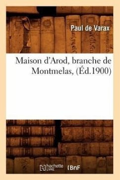 Maison d'Arod, Branche de Montmelas, (Éd.1900) - de Varax, Paul